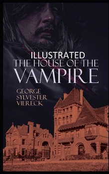 The House of the Vampire Illustrated