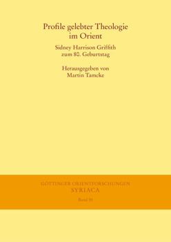 Paperback Profile Gelebter Theologie Im Orient: Sidney Harrison Griffith Zum 80. Geburtstag [German] Book