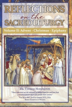 Paperback Reflections on the Sacred Liturgy - Volume II: Advent & Christmas & Epiphany Book