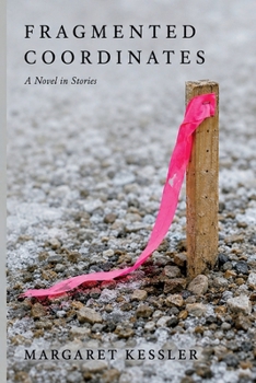 Paperback Fragmented Coordinates: A Novel in Stories Book