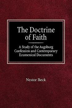 The Doctrine of Faith A Study of the Augsburg Confession and Contemporary Ecumenical Documents