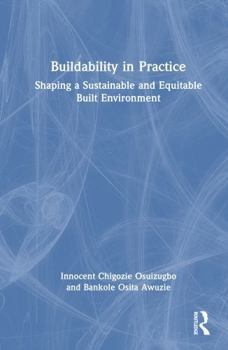 Hardcover Buildability in Practice: Shaping a Sustainable and Equitable Built Environment Book
