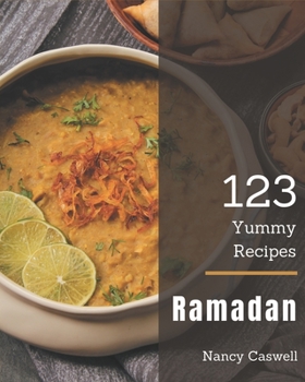 Paperback 123 Yummy Ramadan Recipes: Welcome to Yummy Ramadan Cookbook Book