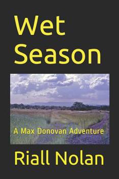 Paperback Wet Season: A Max Donovan Adventure Book