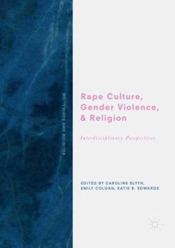 Paperback Rape Culture, Gender Violence, and Religion: Interdisciplinary Perspectives Book
