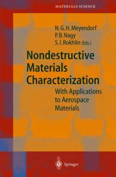 Nondestructive Materials Characterization: With Applications to Aerospace Materials (Springer Series in Materials Science)