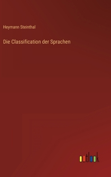 Hardcover Die Classification der Sprachen [German] Book