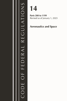 Paperback Code of Federal Regulations, Title 14 Aeronautics and Space 200-1199, Revised as of January 1, 2023 Book