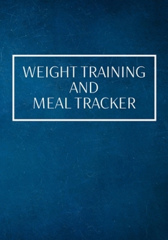 Paperback Weight Training And Meal Tracker: Track Training and Food Intake Book