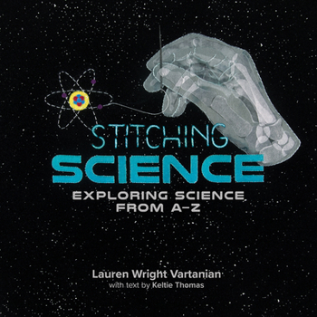 Hardcover Stitching Science: Exploring Science from A-Z Book