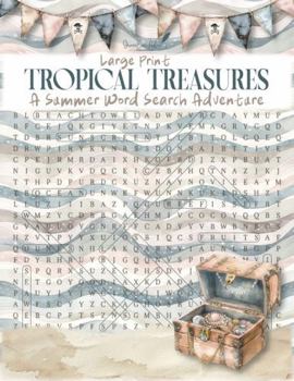 Paperback Tropical Treasures: A Summer Word Search Adventure - Large Print Book