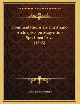Paperback Commentationis De Christiano Archiepiscopo Magvntino Specimen Privs (1865) [Latin] Book