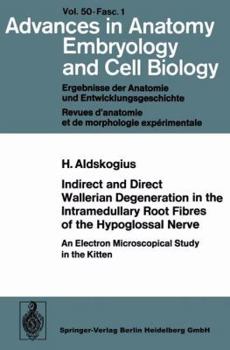 Paperback Indirect and Direct Wallerian Degeneration in the Intramedullary Root Fibres of the Hypoglossal Nerve: An Electron Microscopical Study in the Kitten Book