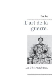 Paperback L'art de la guerre.: Les 36 stratagèmes. [French] Book