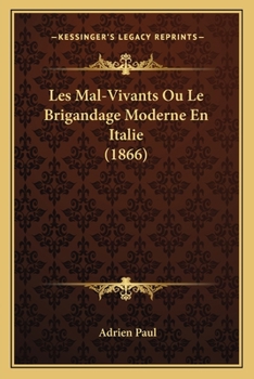 Paperback Les Mal-Vivants Ou Le Brigandage Moderne En Italie (1866) [French] Book