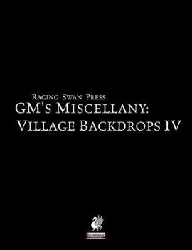 Paperback Raging Swan's GM's Miscellany: Village Backdrop IV Book