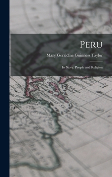 Hardcover Peru: Its Story, People and Religion Book
