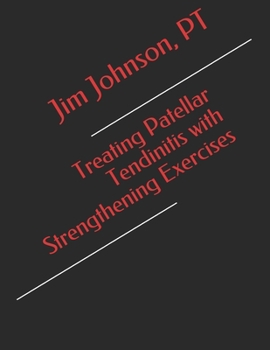 Paperback Treating Patellar Tendinitis with Strengthening Exercises Book
