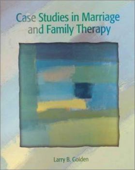 Case Studies in Marriage and Family Therapy