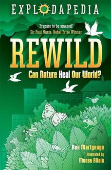 Rewild: Can Nature Heal Our World? - Book  of the Explodapedia