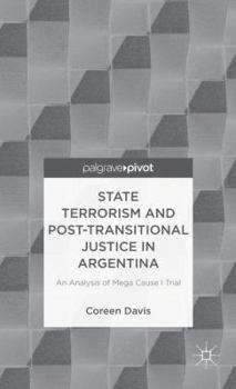 Hardcover State Terrorism and Post-Transitional Justice in Argentina: An Analysis of Mega Cause I Trial Book