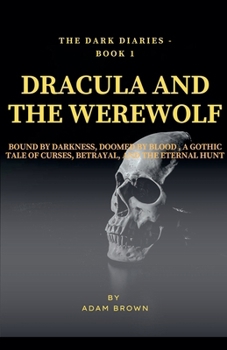 Paperback The Dark Diaries - Book 1: The Mystery Of Dracula & The WereWolf Book