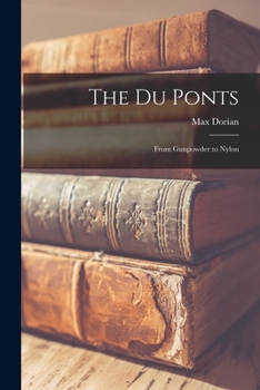 Paperback The Du Ponts: From Gunpowder to Nylon Book