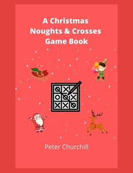 Paperback A Christmas Noughts & Crosses Game Book: A Great Gift For The Family At Christmas Time Book
