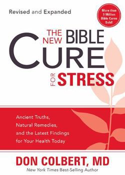 Paperback The New Bible Cure for Stress: Ancient Truths, Natural Remedies, and the Latest Findings for Your Health Today Book