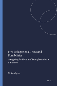 Paperback Five Pedagogies, a Thousand Possibilities: Struggling for Hope and Transformation in Education Book