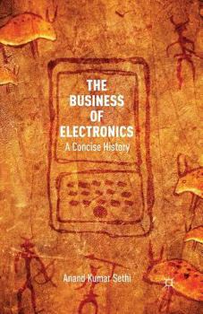 Paperback The Business of Electronics: A Concise History Book