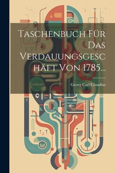 Paperback Taschenbuch Für Das Verdauungsgeschäft Von 1785... [German] Book