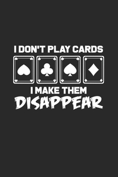 I don't play cards I make them disappear: 6x9 Magician | grid | squared paper | notebook | notes
