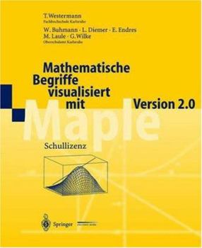 Hardcover Mathematische Begriffe Visualisiert Mit Maple: Version 2.0 - Schullizenz [German] Book