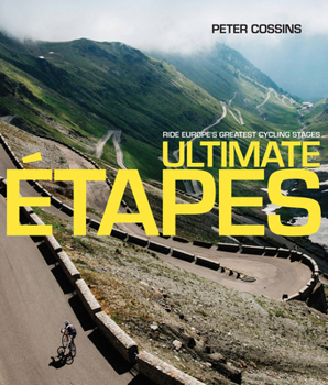 Hardcover Ultimate Etapes: Ride Europe's Greatest Cycling Stages Book