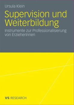 Paperback Supervision Und Weiterbildung: Instrumente Zur Professionalisierung Von Erzieherinnen [German] Book