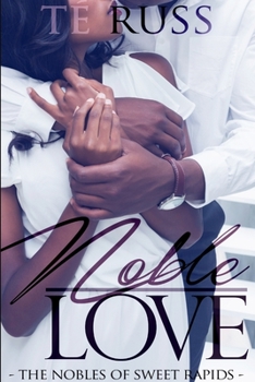 Noble Love - Book #1 of the Nobles of Sweet Rapids