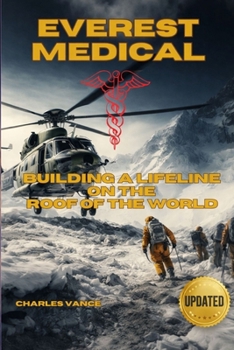 Everest Medical: Building a Lifeline on the Roof of the World