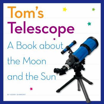 Library Binding Tom's Telescope: A Book about the Moon and the Sun Book