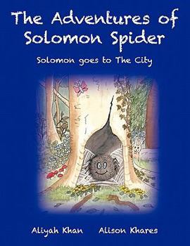 Paperback The Adventures of Solomon Spider: Solomon Goes to the City Book