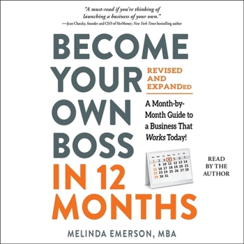 Become Your Own Boss in 12 Months: A Month-by-month Guide to a Business That Works Today!