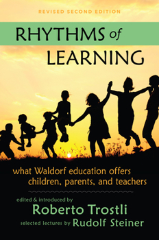 Paperback Rhythms of Learning: What Waldorf Education Offers Children, Parents & Teachers Book