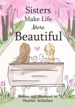 Hardcover Sisters Make Life More Beautiful Book