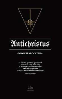 Paperback Antichristus: Satanic Apocrypha Book