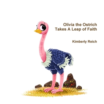 Paperback Olivia the Ostrich Takes A Leap of Faith Book