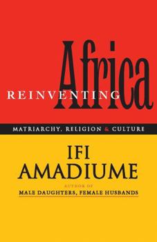 Paperback Re-Inventing Africa: Matriarchy, Religion and Culture Book