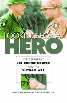 Hardcover Looking for a Hero: Staff Sergeant Joe Ronnie Hooper and the Vietnam War Book