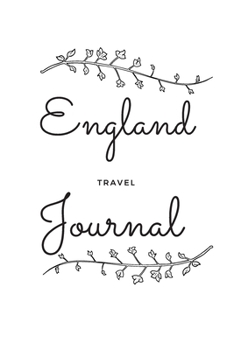 England Travel Journal: A Guided Travel Journal. 6 x 9 Vacation Diary With Prompts, Packing List, And Other Helpful Tools. Great Travel Book For Adults, Kids, And Teens.