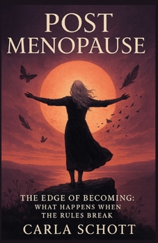 Paperback Post Menopause: The Edge of Becoming: What Happens When the Rules Break Book