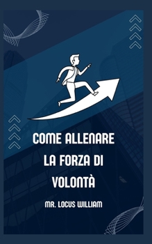 Come allenare la forza di volont?